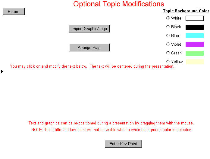 Presenters can create their own topic pages by importing a graphic file, adding text, and locating the graphic and text on the topic page.